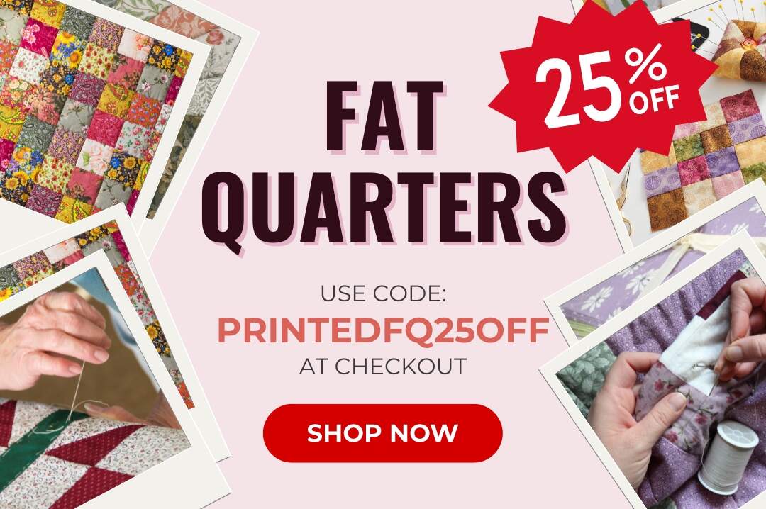 25% OFF Printed Fat Quarters!