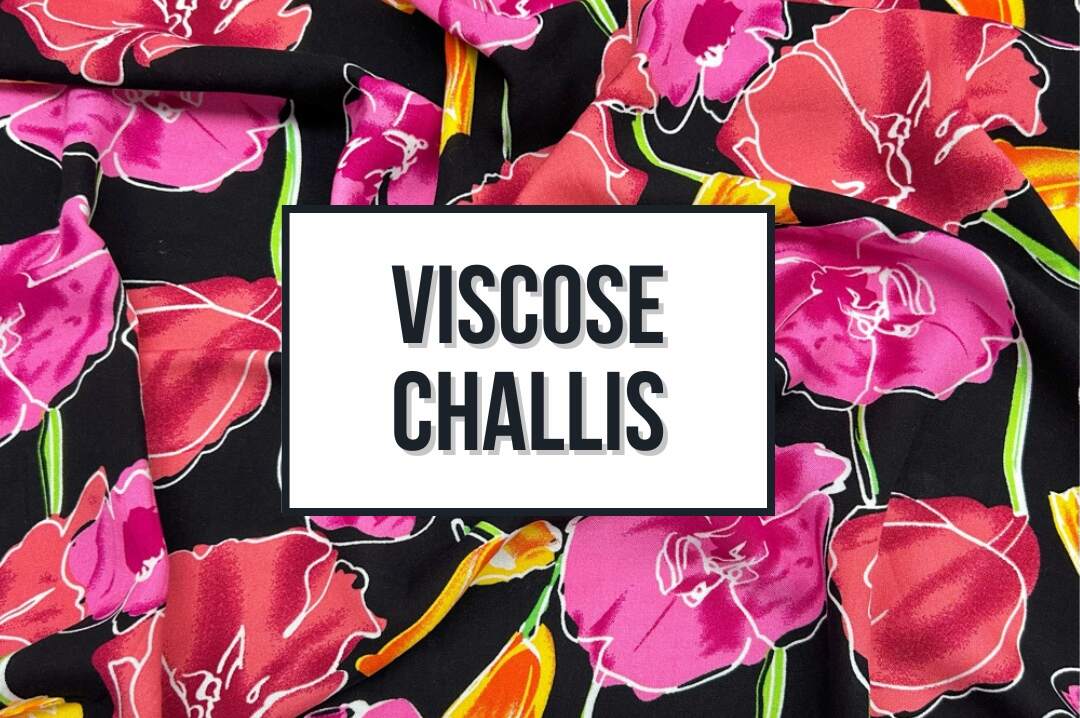 Viscose Challis Fabrics!