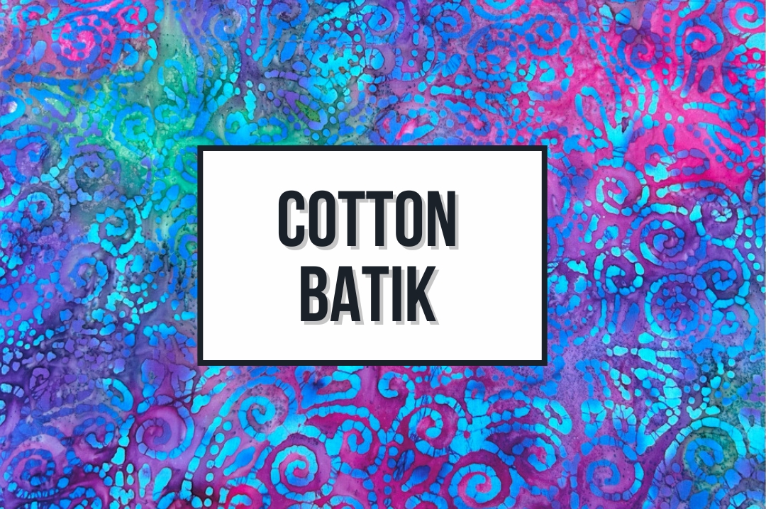 Cotton Batik Fabrics