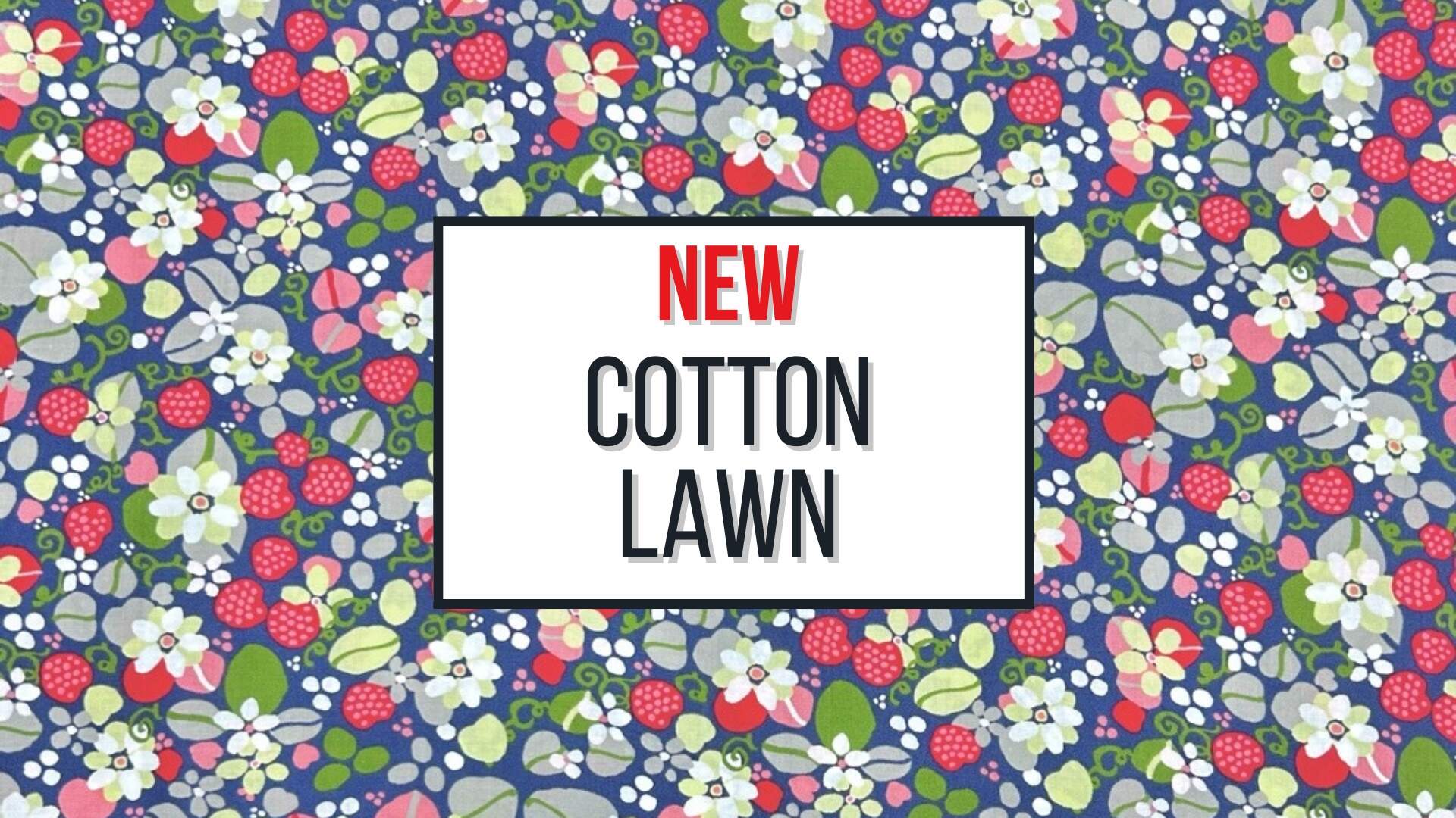 New Cotton Lawn Fabric!