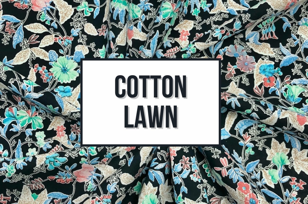 Cotton Lawn Fabrics!