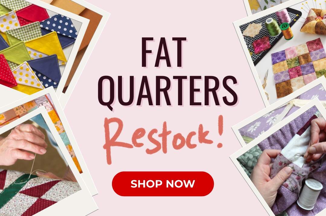 Fat Quarters Restocked!