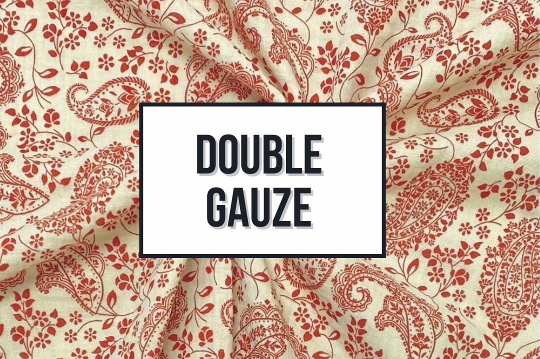 Double Gauze Fabrics!